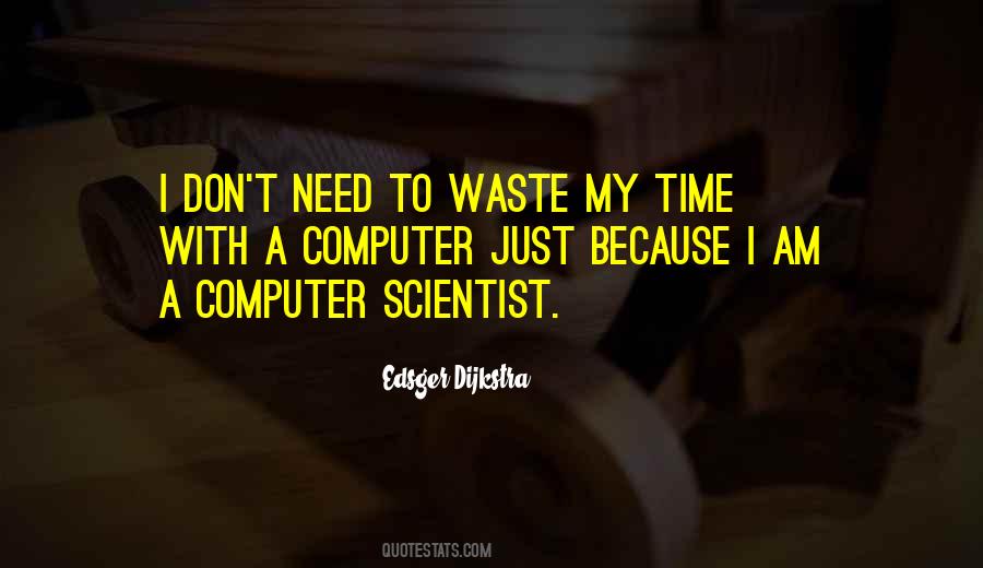 Waste My Time Quotes #1783722