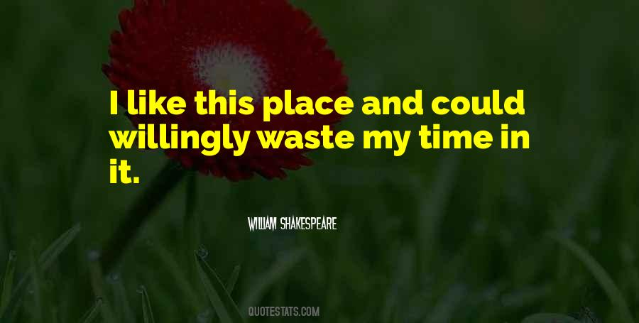 Waste My Time Quotes #221944
