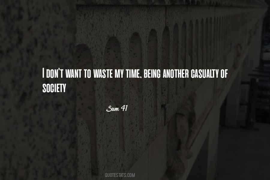 Waste My Time Quotes #894317