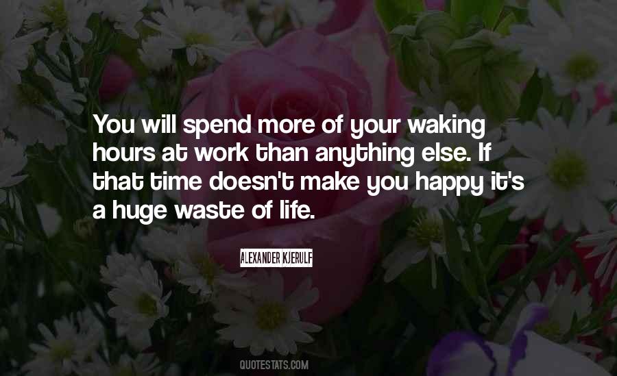 Waste Of Life Quotes #1379411