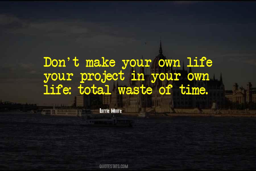 Waste Of Life Quotes #357198