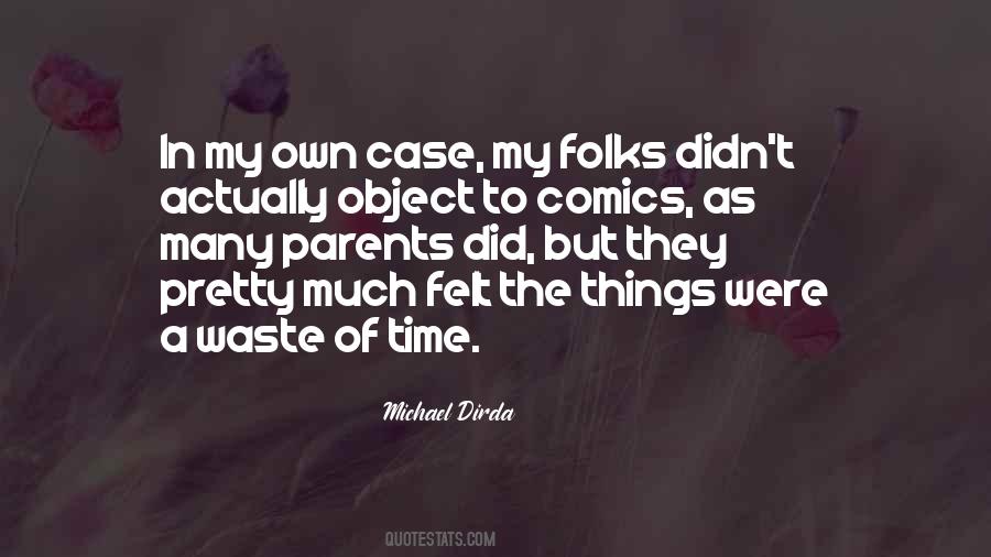 Waste Of My Time Quotes #1352721