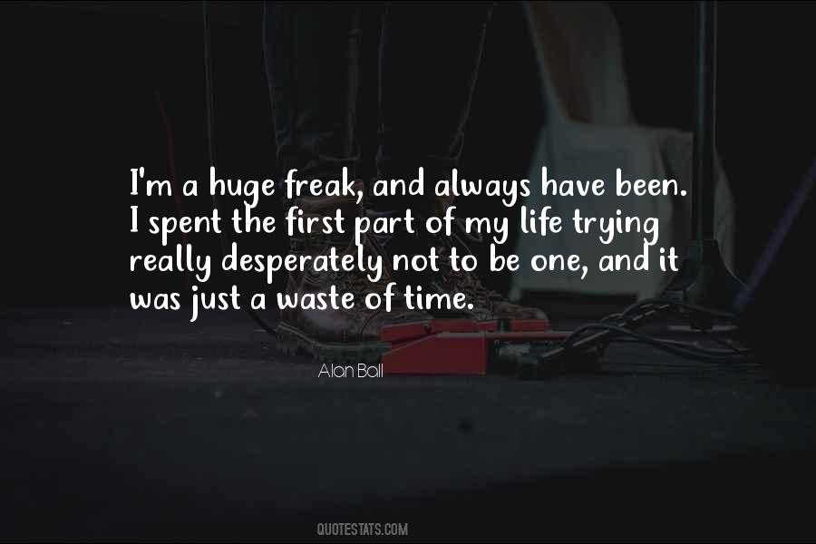 Waste Of My Time Quotes #606635