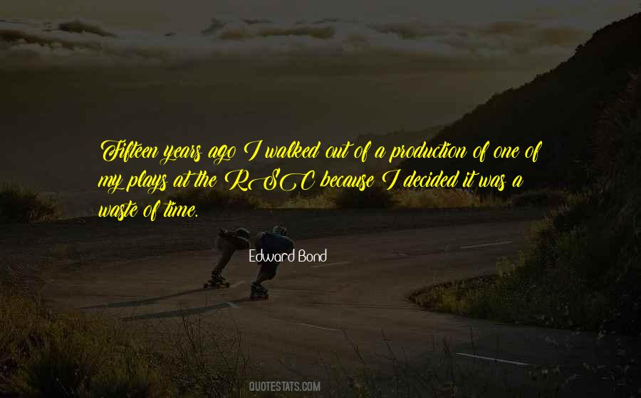 Waste Of My Time Quotes #661918