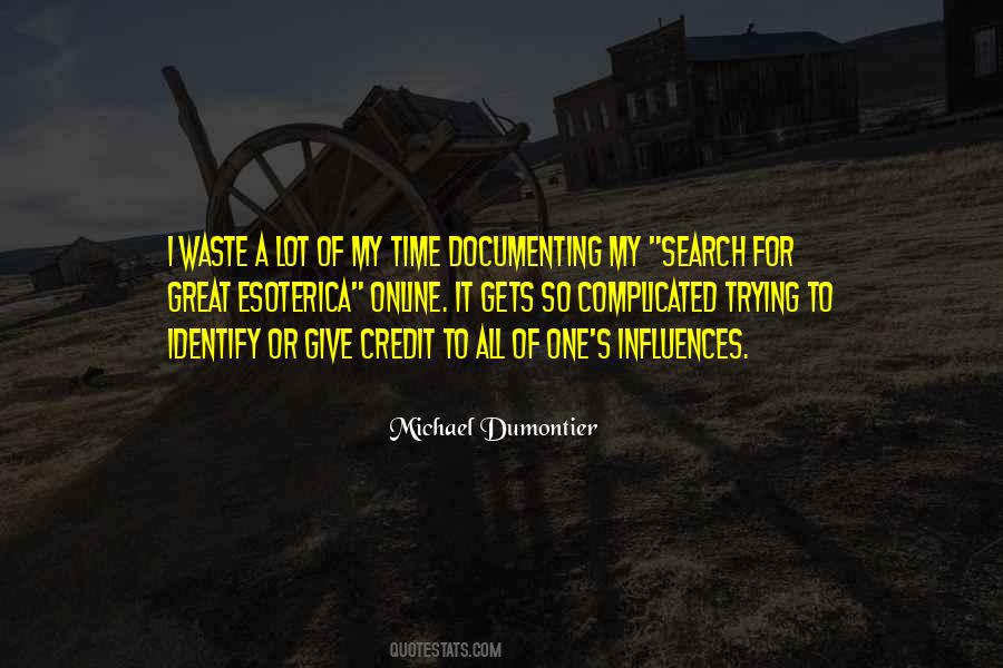 Waste Of My Time Quotes #748252