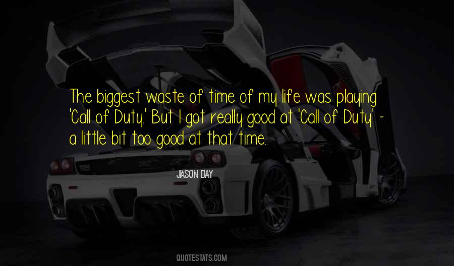 Waste Of My Time Quotes #780088
