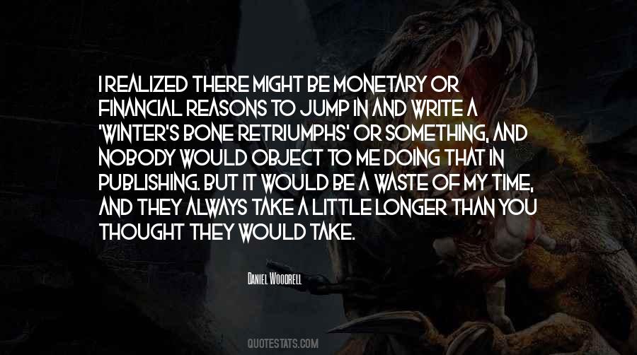 Waste Of My Time Quotes #957811