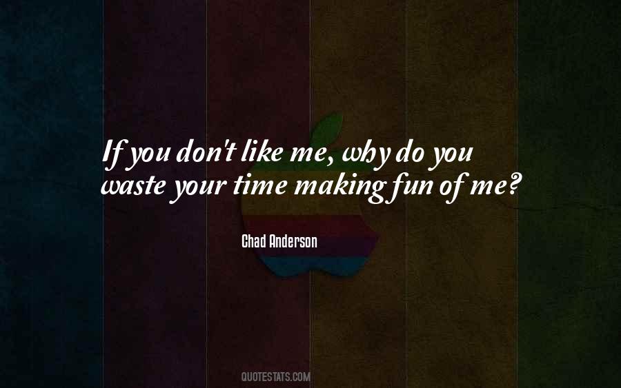 Waste Of Your Time Quotes #1023511