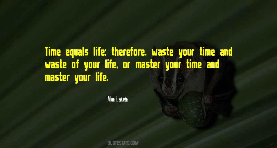 Waste Of Your Time Quotes #1101700