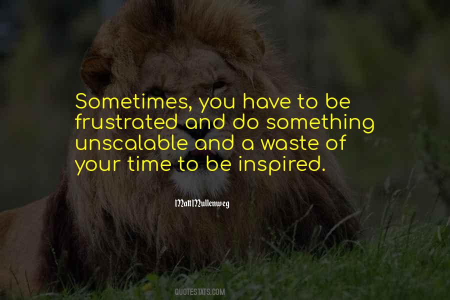 Waste Of Your Time Quotes #1182058