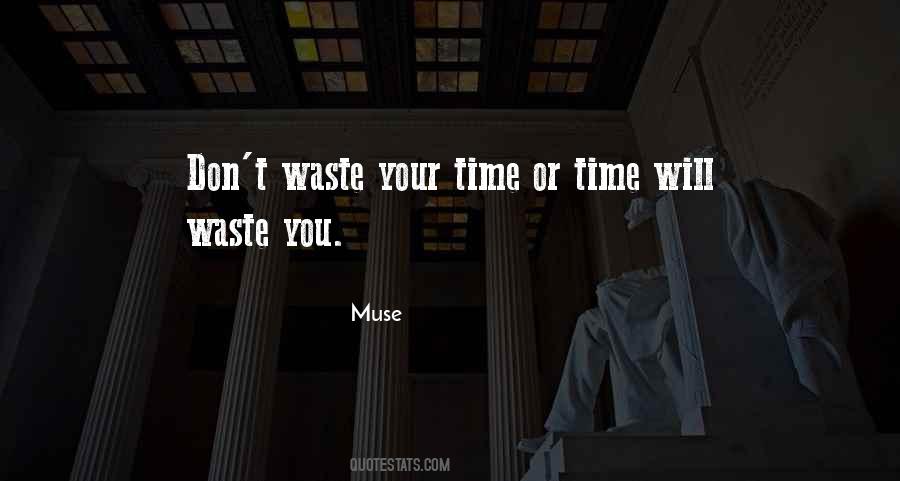 Waste Of Your Time Quotes #1216571