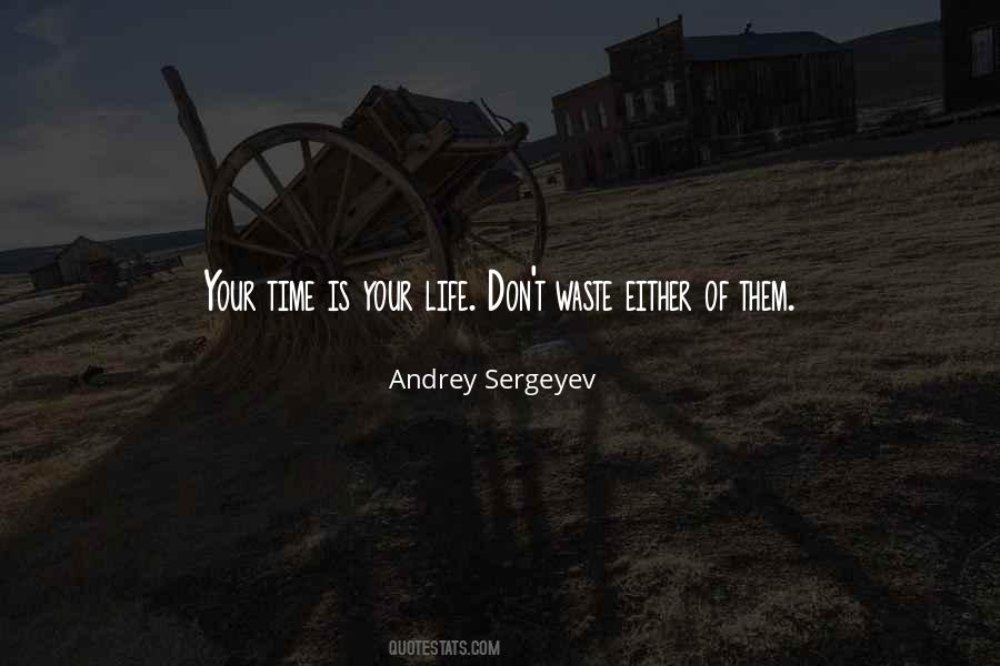 Waste Of Your Time Quotes #718993