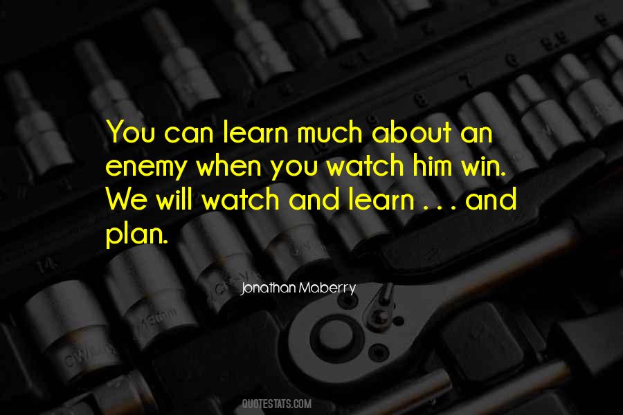 Watch And Learn Quotes #1691617