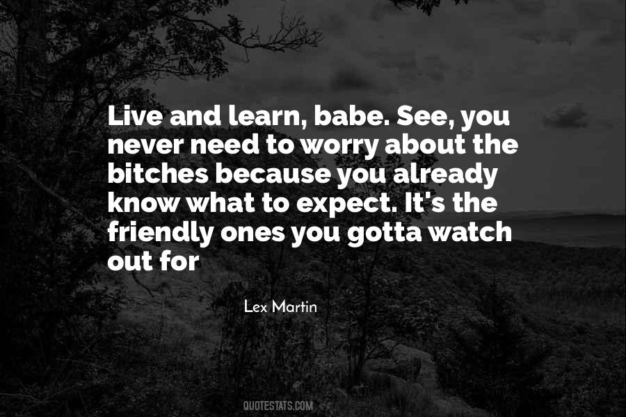 Watch And Learn Quotes #226774