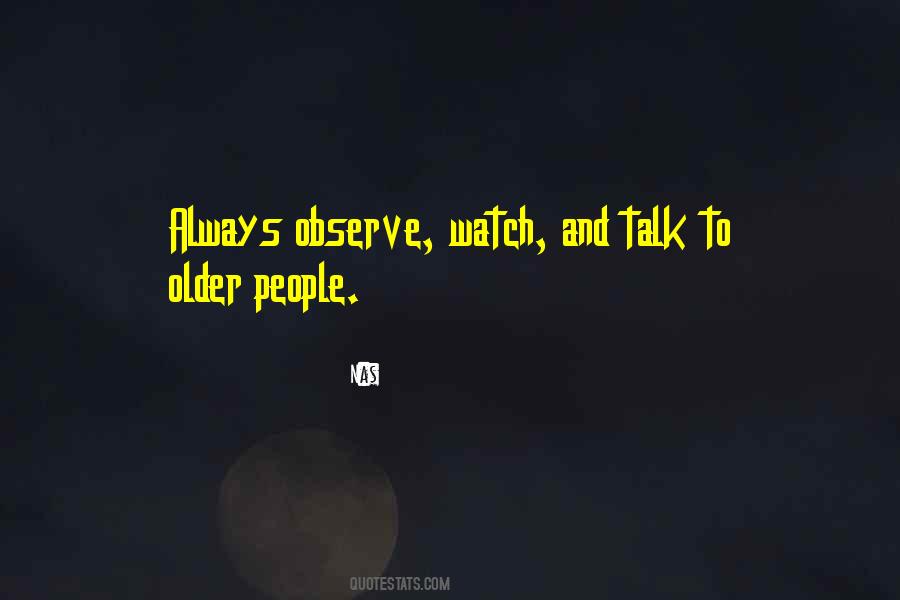 Watch And Observe Quotes #1165116