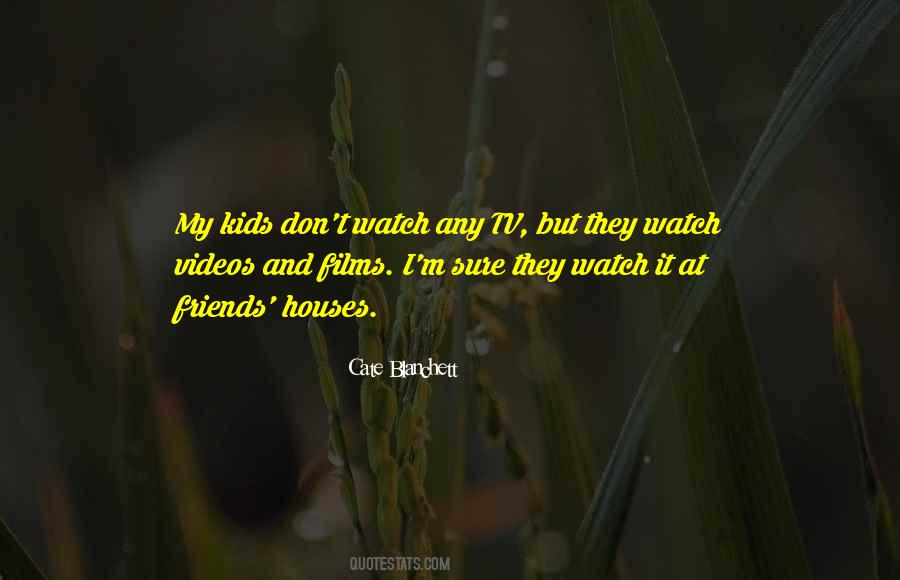 Watch It Quotes #1312727