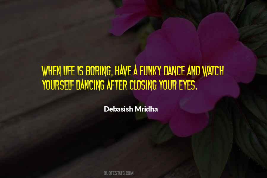 Watch Me Dance Quotes #1313307