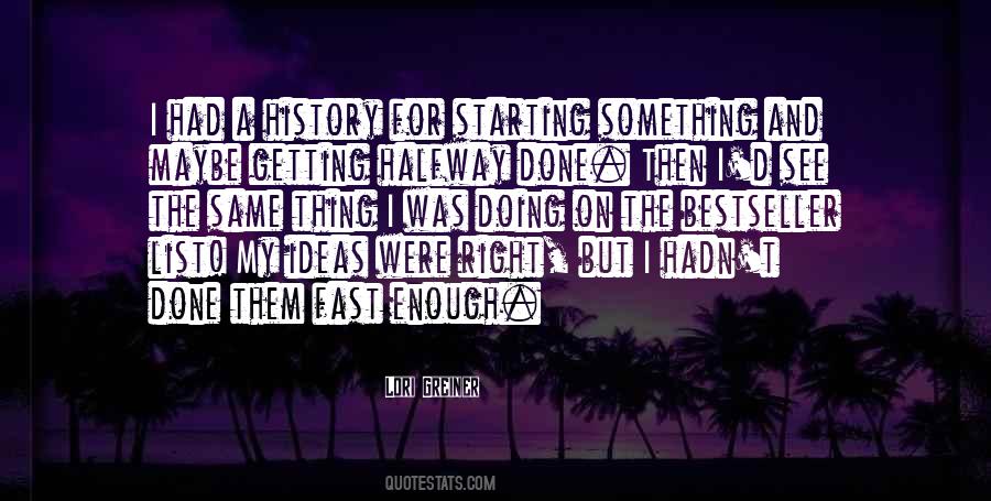 Quotes About Starting Something #258826
