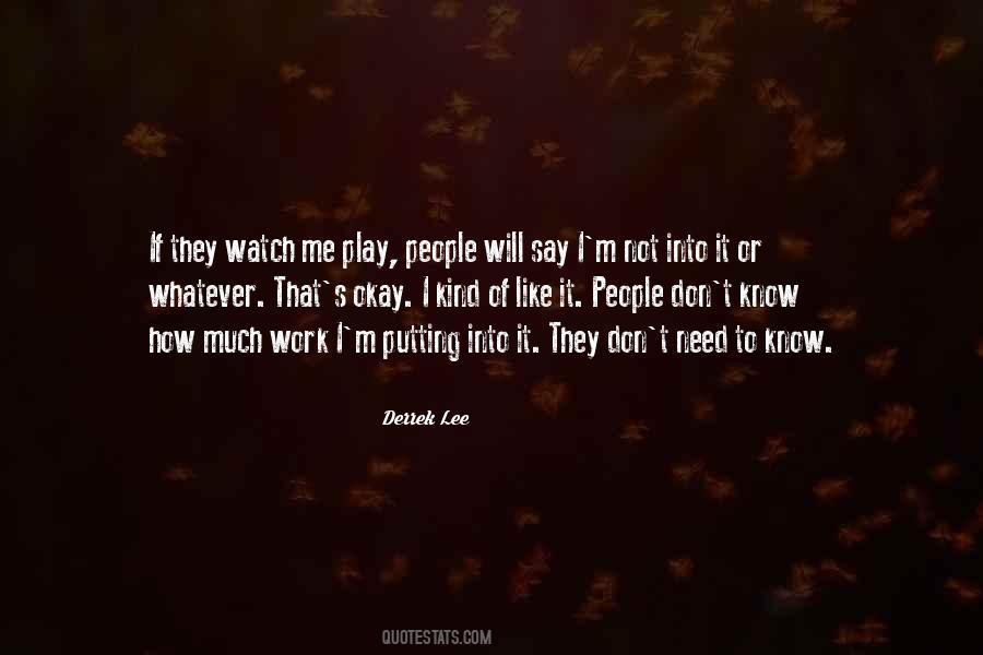 Watch Me Quotes #1416354