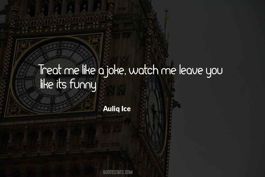 Watch Me Quotes #1730914