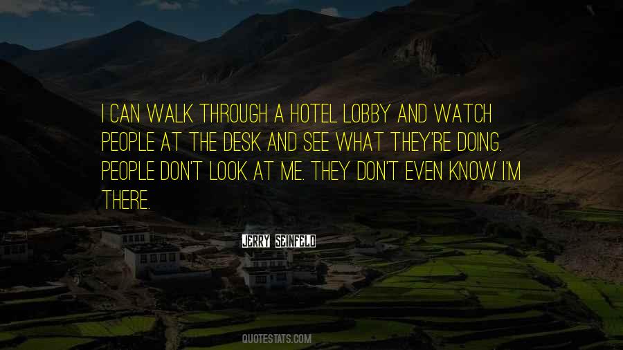 Watch Me Walk Quotes #1208141
