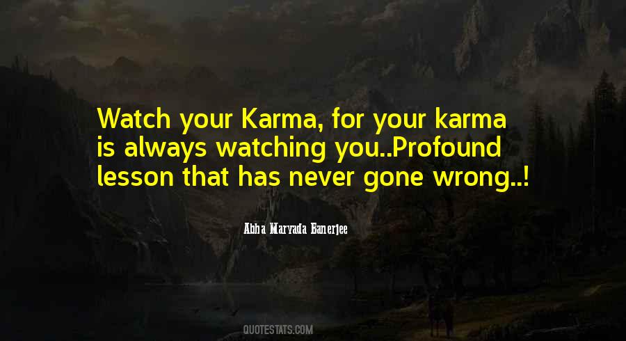 Watch Out Karma Quotes #668681