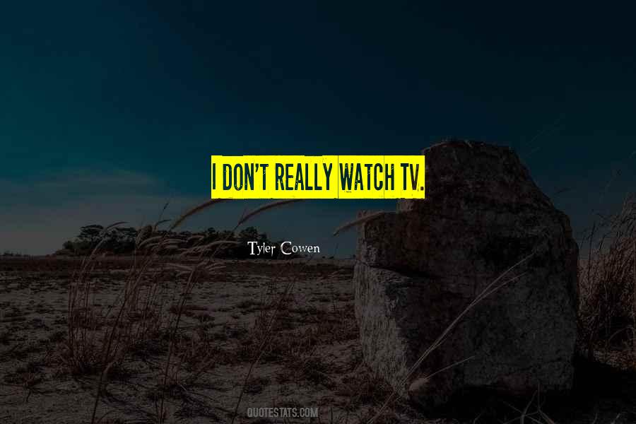 Watch Tv Quotes #1408712