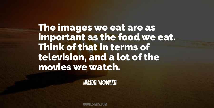 Watch What You Eat Quotes #214712