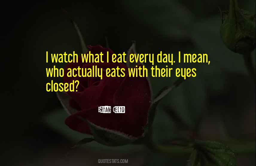 Watch What You Eat Quotes #231921