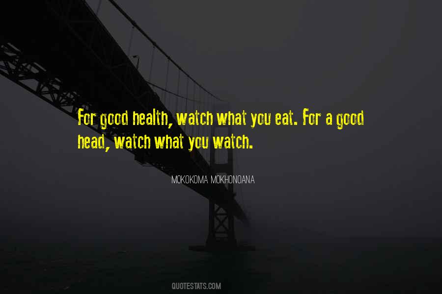 Watch What You Eat Quotes #751857