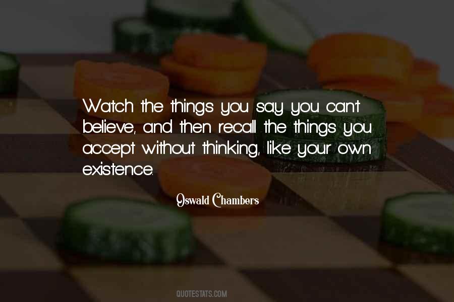 Watch What You Say And Do Quotes #231977