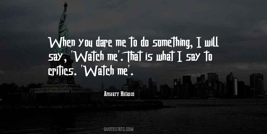 Watch What You Say Quotes #327969