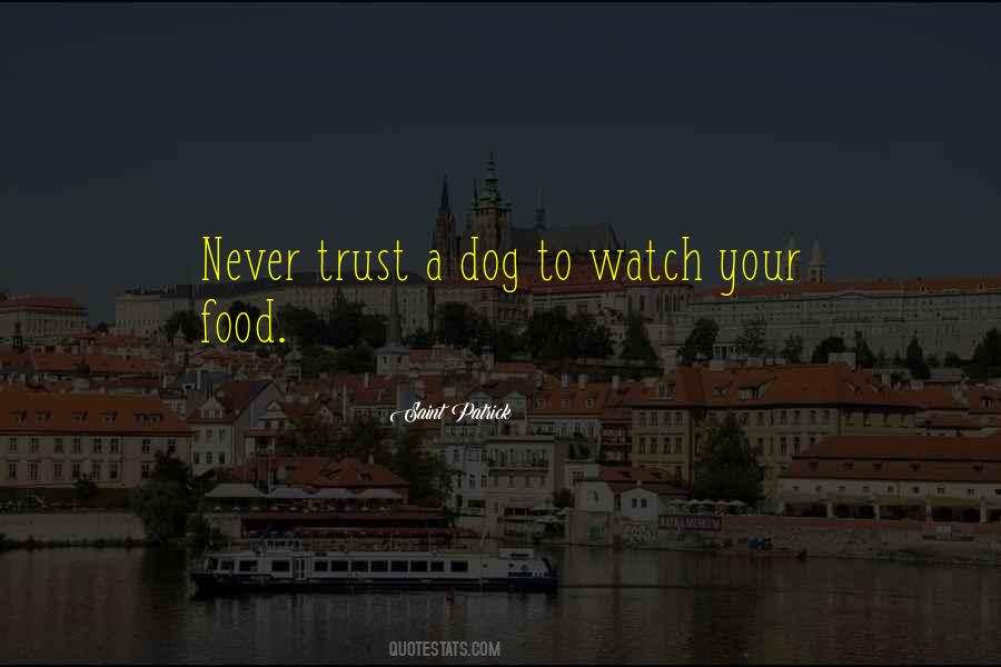 Watch Who You Trust Quotes #303978