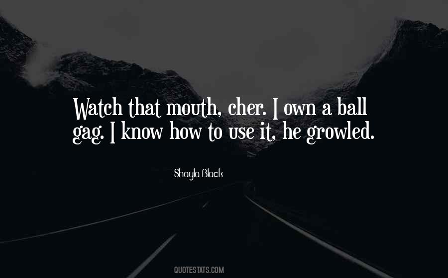 Watch Your Mouth Quotes #1637605