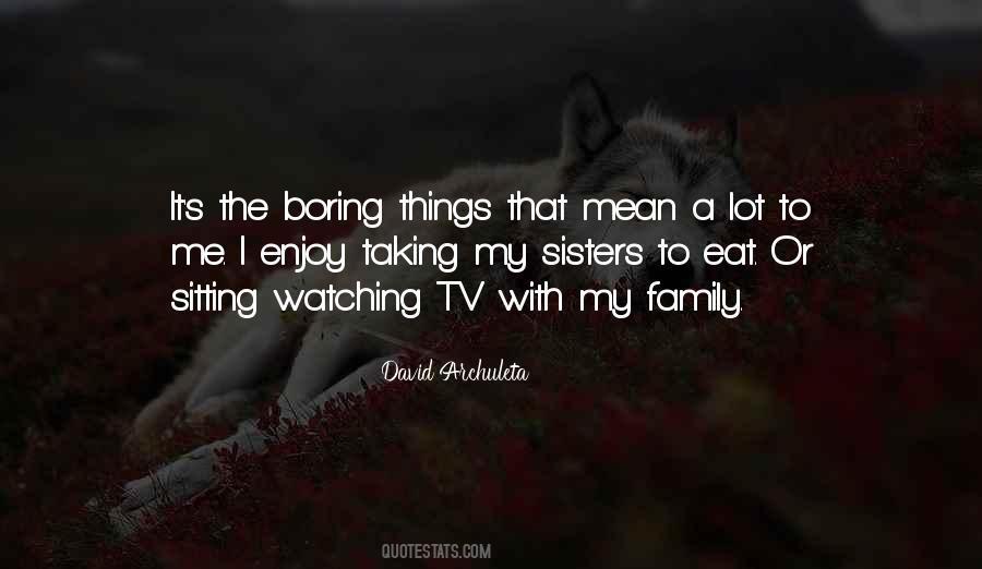 Watching Tv With Family Quotes #1069221