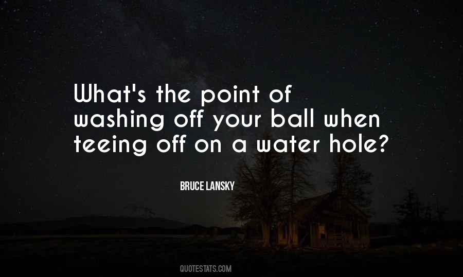 Water Hole Quotes #1582803