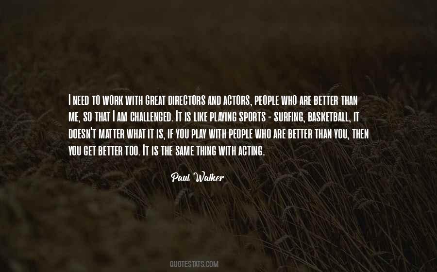 Quotes About Acting Like You're Better Than Others #16787