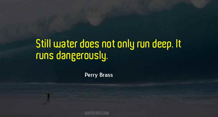 Water Runs Deep Quotes #707570