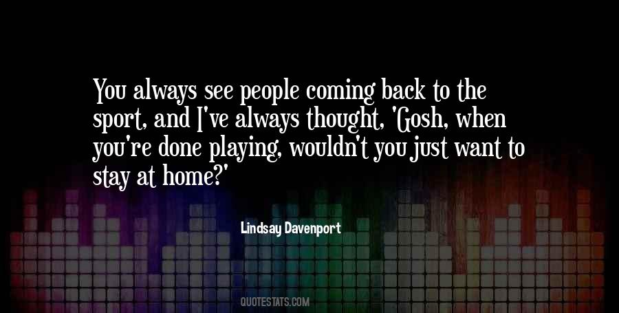 Quotes About Coming Back Home #513479