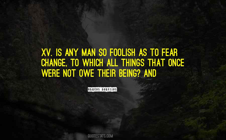 Quotes About Fear Change #1092743