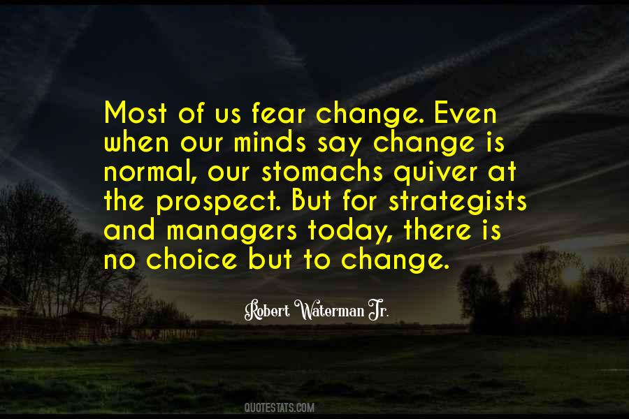 Quotes About Fear Change #1552141