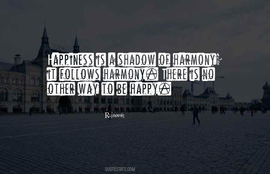 Way Of Happiness Quotes #320094