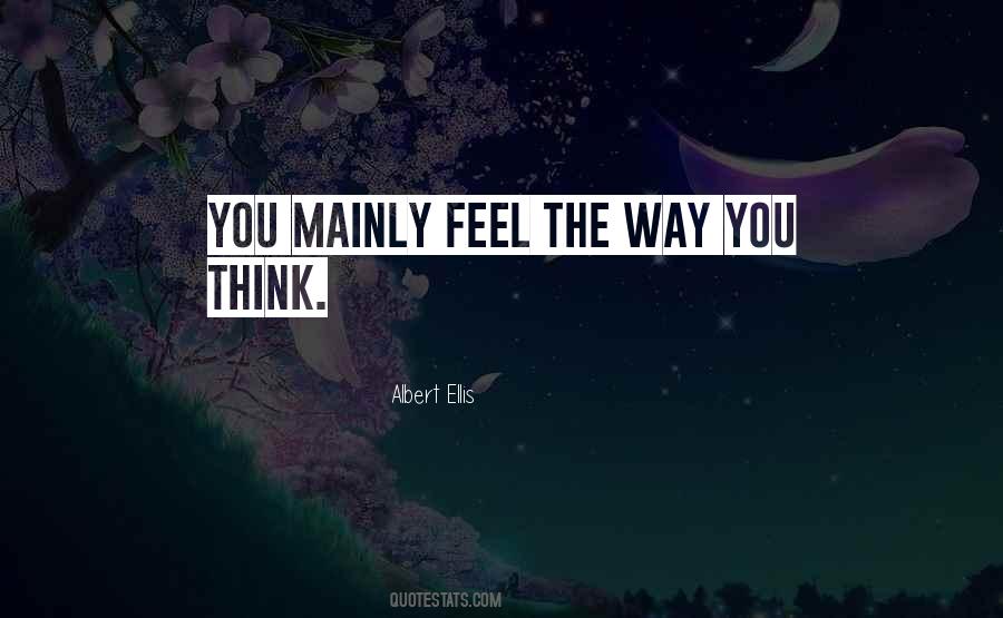 Way You Think Quotes #1405821