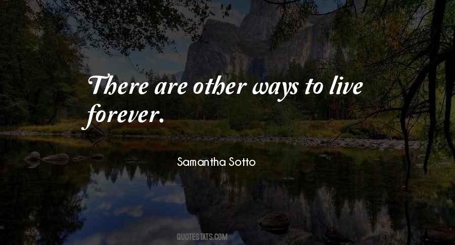 Ways To Live Forever Quotes #670327