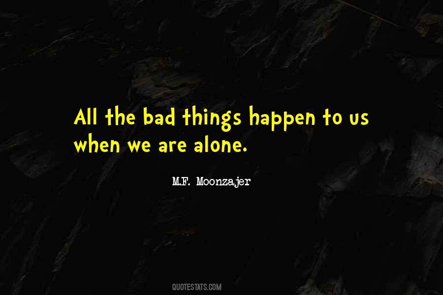 We All Are Alone Quotes #259724