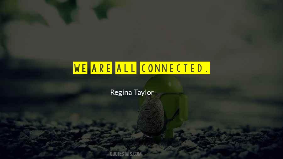 We All Are Connected Quotes #226804 We All Are Connected Quotes #226804