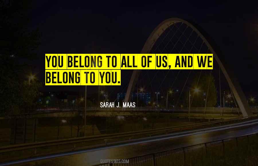 We All Belong Quotes #1027151