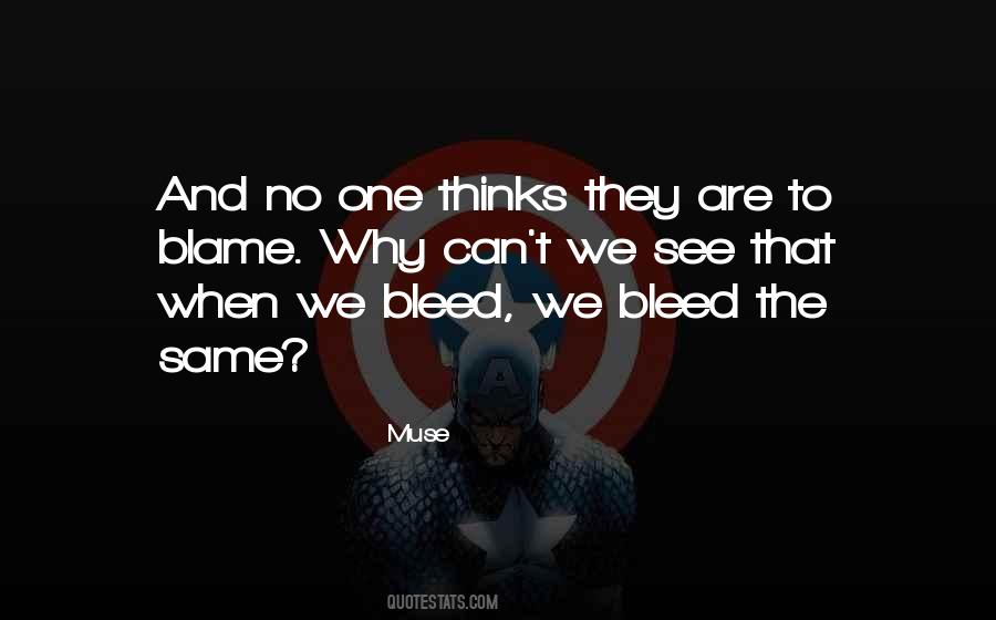 We All Bleed The Same Quotes #435772