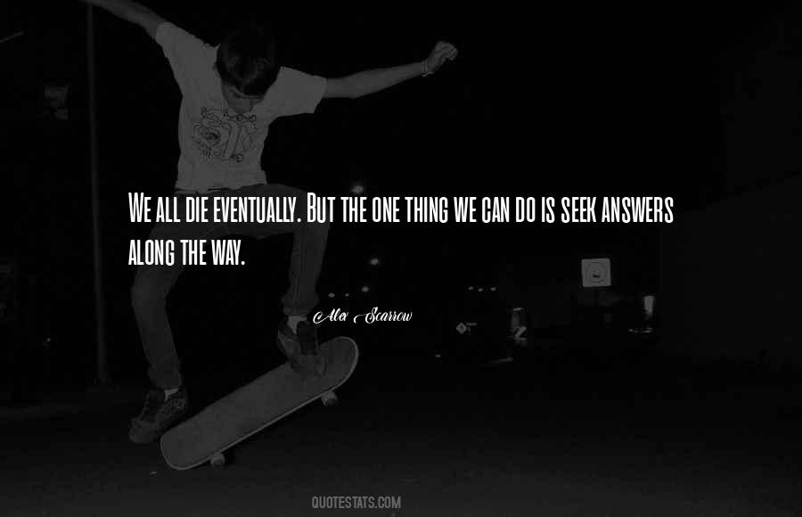 We All Die Eventually Quotes #1117395