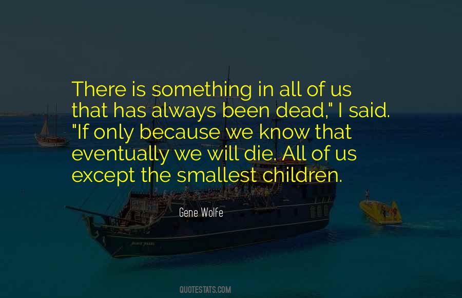 We All Die Eventually Quotes #1296012